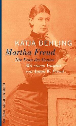 Martha Freud: Die Frau des Genies