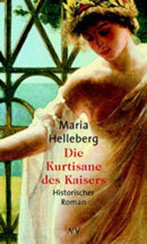 Buchcover Die Kurtisane des Kaisers | Maria Helleberg | EAN 9783746619446 | ISBN 3-7466-1944-0 | ISBN 978-3-7466-1944-6