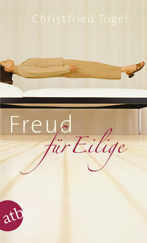 Buchcover Freud für Eilige | Christfried Tögel | EAN 9783746621104 | ISBN 3-7466-2110-0 | ISBN 978-3-7466-2110-4