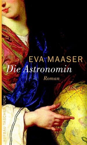 Buchcover Die Astronomin | Eva Maaser | EAN 9783746621678 | ISBN 3-7466-2167-4 | ISBN 978-3-7466-2167-8