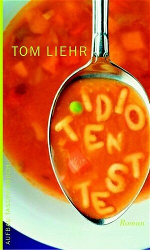 Buchcover Idiotentest | Tom Liehr | EAN 9783746621838 | ISBN 3-7466-2183-6 | ISBN 978-3-7466-2183-8
