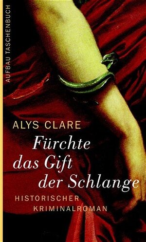 Buchcover Fürchte das Gift der Schlange | Alys Clare | EAN 9783746622200 | ISBN 3-7466-2220-4 | ISBN 978-3-7466-2220-0