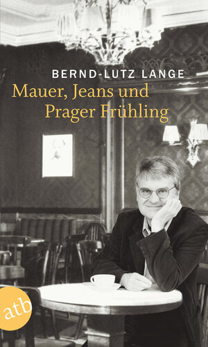 Buchcover Mauer, Jeans und Prager Frühling | Bernd-Lutz Lange | EAN 9783746622682 | ISBN 3-7466-2268-9 | ISBN 978-3-7466-2268-2