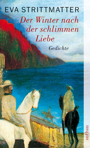 Buchcover Der Winter nach der schlimmen Liebe | Eva Strittmatter | EAN 9783746622781 | ISBN 3-7466-2278-6 | ISBN 978-3-7466-2278-1