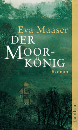 Buchcover Der Moorkönig | Eva Maaser | EAN 9783746623573 | ISBN 3-7466-2357-X | ISBN 978-3-7466-2357-3