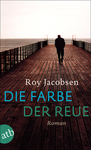 Buchcover Die Farbe der Reue | Roy Jacobsen | EAN 9783746629476 | ISBN 3-7466-2947-0 | ISBN 978-3-7466-2947-6
