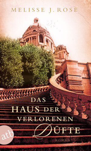 Buchcover Das Haus der verlorenen Düfte | Melisse J. Rose | EAN 9783746629810 | ISBN 3-7466-2981-0 | ISBN 978-3-7466-2981-0