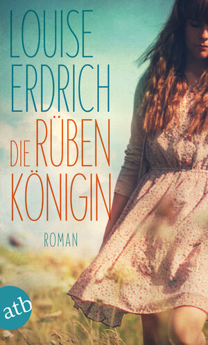 Buchcover Die Rübenkönigin | Louise Erdrich | EAN 9783746630120 | ISBN 3-7466-3012-6 | ISBN 978-3-7466-3012-0