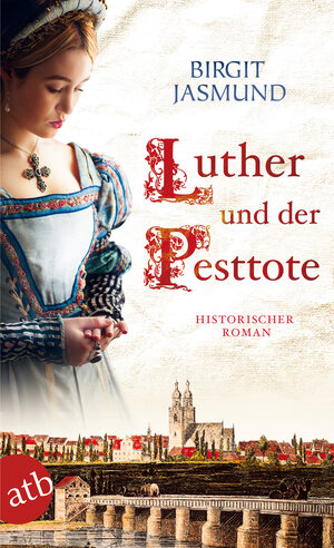 Buchcover Luther und der Pesttote | Birgit Jasmund | EAN 9783746631899 | ISBN 3-7466-3189-0 | ISBN 978-3-7466-3189-9