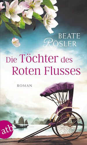 Buchcover Die Töchter des Roten Flusses | Beate Rösler | EAN 9783746632704 | ISBN 3-7466-3270-6 | ISBN 978-3-7466-3270-4