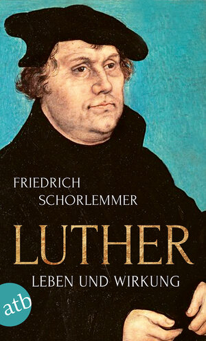 Buchcover Luther | Friedrich Schorlemmer | EAN 9783746632810 | ISBN 3-7466-3281-1 | ISBN 978-3-7466-3281-0