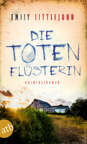 Buchcover Die Totenflüsterin | Emily Littlejohn | EAN 9783746633640 | ISBN 3-7466-3364-8 | ISBN 978-3-7466-3364-0