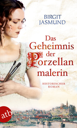 Buchcover Das Geheimnis der Porzellanmalerin | Birgit Jasmund | EAN 9783746633657 | ISBN 3-7466-3365-6 | ISBN 978-3-7466-3365-7