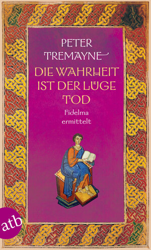 Buchcover Die Wahrheit ist der Lüge Tod | Peter Tremayne | EAN 9783746633725 | ISBN 3-7466-3372-9 | ISBN 978-3-7466-3372-5