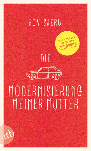 Buchcover Die Modernisierung meiner Mutter | Bov Bjerg | EAN 9783746633749 | ISBN 3-7466-3374-5 | ISBN 978-3-7466-3374-9