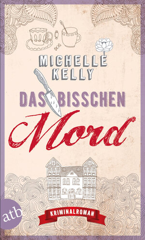 Buchcover Das bisschen Mord | Michelle Kelly | EAN 9783746633770 | ISBN 3-7466-3377-X | ISBN 978-3-7466-3377-0