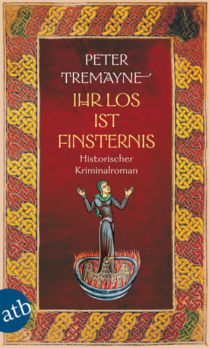 Buchcover Ihr Los ist Finsternis | Peter Tremayne | EAN 9783746634579 | ISBN 3-7466-3457-1 | ISBN 978-3-7466-3457-9