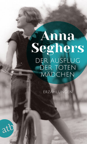 Buchcover Der Ausflug der toten Mädchen | Anna Seghers | EAN 9783746634708 | ISBN 3-7466-3470-9 | ISBN 978-3-7466-3470-8