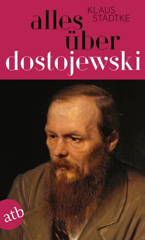 Buchcover Alles über Dostojewski | Klaus Städtke | EAN 9783746638744 | ISBN 3-7466-3874-7 | ISBN 978-3-7466-3874-4