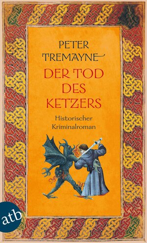 Buchcover Der Tod des Ketzers | Peter Tremayne | EAN 9783746640198 | ISBN 3-7466-4019-9 | ISBN 978-3-7466-4019-8