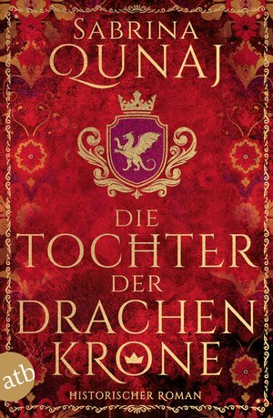 Buchcover Die Tochter der Drachenkrone | Sabrina Qunaj | EAN 9783746641249 | ISBN 3-7466-4124-1 | ISBN 978-3-7466-4124-9