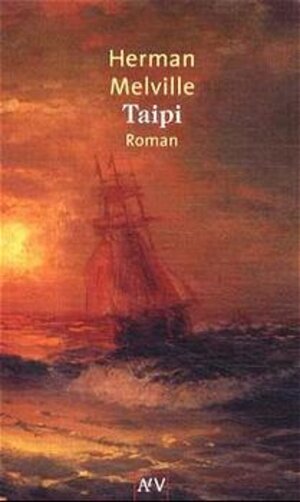 Taipi. Vier Monate auf den Marqesas-Inseln oder Ein Blick auf Polynesisches Leben.