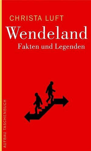 Wendeland. Fakten und Legenden