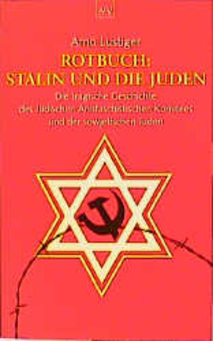 Rotbuch: Stalin und die Juden: Die tragische Geschichte des Jüdischen Antifaschistischen Komitees und der sowjetischen Juden