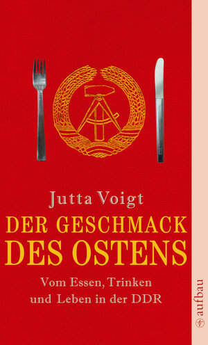 Buchcover Der Geschmack des Ostens | Jutta Voigt | EAN 9783746681566 | ISBN 3-7466-8156-1 | ISBN 978-3-7466-8156-6