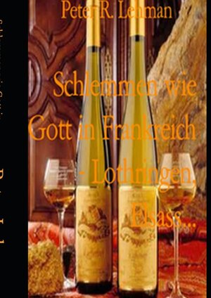 Buchcover Schlemmen wie Gott in Frankreich / Schlemmen wie Gott in Frankreich: Bretagne | Peter Lehman | EAN 9783746701882 | ISBN 3-7467-0188-0 | ISBN 978-3-7467-0188-2