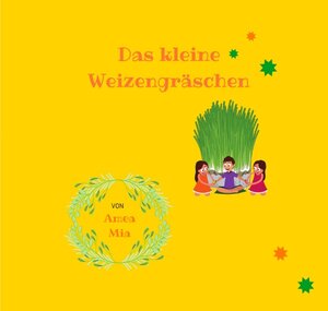 Buchcover Ameas Schatzkiste / Das kleine Weizengräschen | Hema Kawohlus | EAN 9783746702032 | ISBN 3-7467-0203-8 | ISBN 978-3-7467-0203-2