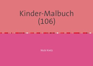 Buchcover Malbuch für Kinder 106 | Nicki Kretz | EAN 9783746703664 | ISBN 3-7467-0366-2 | ISBN 978-3-7467-0366-4