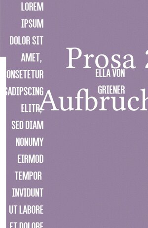 Buchcover Gedanken und Prosa von Ella von Griener / Prosa 2 Aufbruch | Michaela Witthaus Richter | EAN 9783746705804 | ISBN 3-7467-0580-0 | ISBN 978-3-7467-0580-4