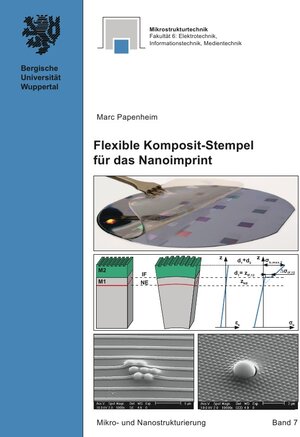 Buchcover Mikro- und Nanostrukturierung / Flexible Komposit-Stempel für das Nanoimprint | Marc Papenheim | EAN 9783746709826 | ISBN 3-7467-0982-2 | ISBN 978-3-7467-0982-6
