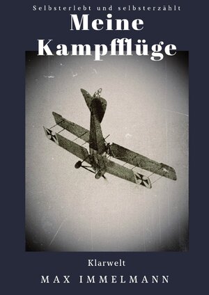 Buchcover Meine Kampfflüge | Max Immelmann | EAN 9783746710136 | ISBN 3-7467-1013-8 | ISBN 978-3-7467-1013-6