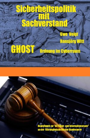 Buchcover Sicherheitspolitik mit Sachverstand / GHOST Ordnung im Cyberraum | Uwe Voigt | EAN 9783746713892 | ISBN 3-7467-1389-7 | ISBN 978-3-7467-1389-2