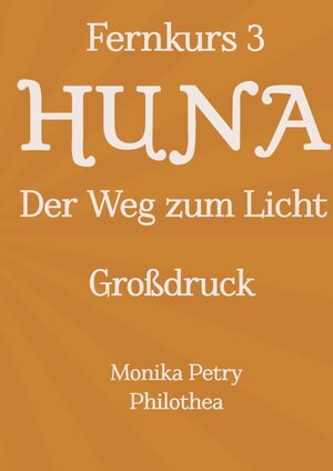 Buchcover Max Freedom Long, HUNA Bulletins, Deutsche Übersetzung, GROSSDRUCK / Fernkurs 3: HUNA - Der Weg zum Licht (GROSSDRUCK) | Monika Petry | EAN 9783746714929 | ISBN 3-7467-1492-3 | ISBN 978-3-7467-1492-9