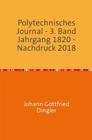 Buchcover Polytechnisches Journal | Johann-Gottfried Dingler | EAN 9783746715650 | ISBN 3-7467-1565-2 | ISBN 978-3-7467-1565-0