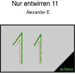 Buchcover Nur entwirren / Nur entwirren 11 | Alexander E. | EAN 9783746716435 | ISBN 3-7467-1643-8 | ISBN 978-3-7467-1643-5