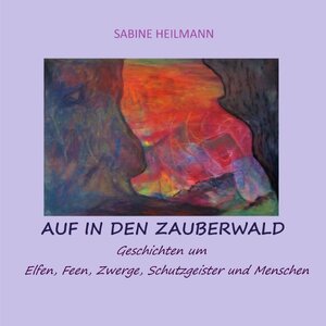 Buchcover Auf in den Zauberwald | Sabine Heilmann | EAN 9783746720937 | ISBN 3-7467-2093-1 | ISBN 978-3-7467-2093-7