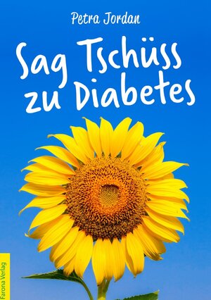 Buchcover Sag Tschüss zu Diabetes | Petra Jordan | EAN 9783746724829 | ISBN 3-7467-2482-1 | ISBN 978-3-7467-2482-9