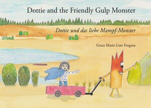 Buchcover Dottie and the Friendly Gulp Monster | Grace Marie-Line Frogosa | EAN 9783746726137 | ISBN 3-7467-2613-1 | ISBN 978-3-7467-2613-7