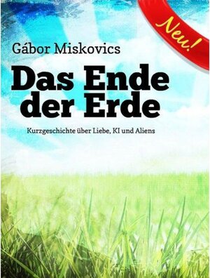 Buchcover Das Ende der Erde | Gábor Miskovics | EAN 9783746726502 | ISBN 3-7467-2650-6 | ISBN 978-3-7467-2650-2