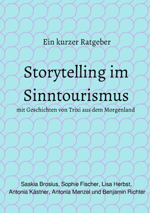 Buchcover Storytelling im Sinntourismus | Saskia Brosius | EAN 9783746735245 | ISBN 3-7467-3524-6 | ISBN 978-3-7467-3524-5