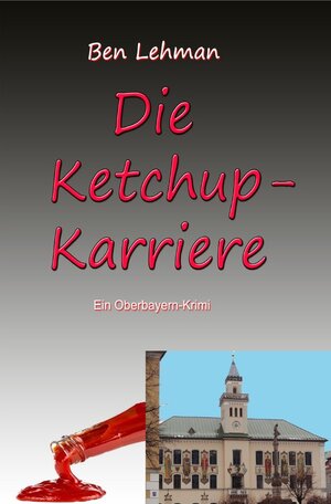 Buchcover Die Ketchup-Karriere | Ben Lehman | EAN 9783746737454 | ISBN 3-7467-3745-1 | ISBN 978-3-7467-3745-4