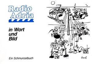 Buchcover Radio Adria Schmunzelbuch | Harald Zilka | EAN 9783746738239 | ISBN 3-7467-3823-7 | ISBN 978-3-7467-3823-9