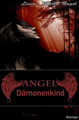 Buchcover ANGEL | Liesa-Maria Nagel | EAN 9783746738475 | ISBN 3-7467-3847-4 | ISBN 978-3-7467-3847-5