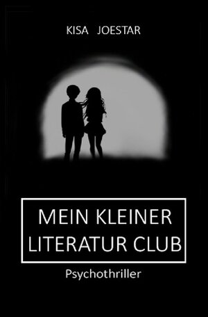 Buchcover Mein kleiner Literatur Club | Kisa Joestar | EAN 9783746749310 | ISBN 3-7467-4931-X | ISBN 978-3-7467-4931-0