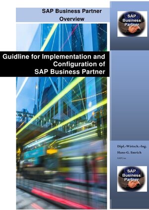 Buchcover Guidline for Implementation and Configuration of SAP Business Partner (BP) | Hans-Georg Emrich | EAN 9783746756622 | ISBN 3-7467-5662-6 | ISBN 978-3-7467-5662-2