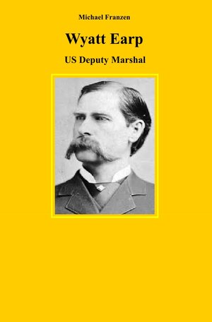 Buchcover Wyatt Earp | Michael Franzen | EAN 9783746759050 | ISBN 3-7467-5905-6 | ISBN 978-3-7467-5905-0